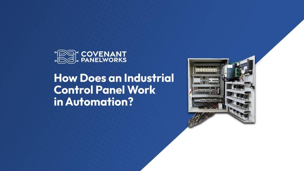 How Does an Industrial Control Panels Work in Automation?