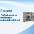 UL 508A Industrial Control Panel Standards Explained
