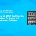 Why UL 508A Certification Matters for Industrial Equipment Builders
