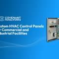 Custom HVAC Control Panels for Commercial and Industrial Facilities